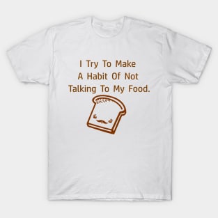 A slice of bread with a mustache T-Shirt